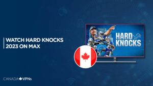 How To Watch Hard Knocks (2023) in Canada on Max