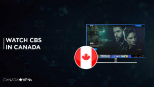 How to Watch CBS in Canada [Updated 2023]