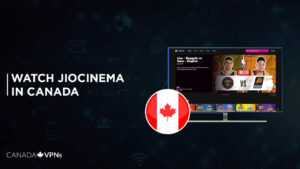 How to Watch JioCinema in Canada [The Ultimate Guide to Streaming For Free]
