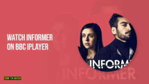 How to Watch Informer in Canada on BBC iPlayer