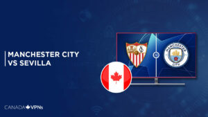 How to Watch Manchester City vs Sevilla in Canada on Paramount Plus
