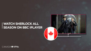 How to Watch Sherlock All Seasons in Canada on BBC iPlayer