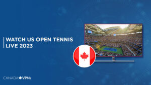 How To Watch US Open Tennis Live 2023 In Canada On ITV [Complete Guide]