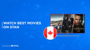 Watch the 20 Best Movies on Stan in Canada for 2023! [Epic Guide]