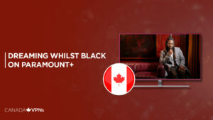 watch-Dreaming-Whilst-Black-in-canada-on-ParamountPlus