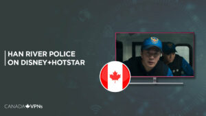 Watch Han River Police in Canada on Hotstar [Ultimate Guide]
