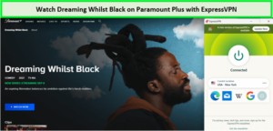 watch-dreaming-whilst-black-on-paramount-plus-with-expressvpn