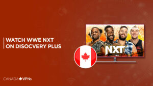 How To Watch WWE NXT Live Wrestling in Canada on Discovery Plus? [Live Wrestling]