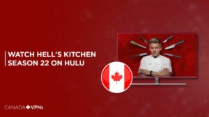 How to Watch Hell’s Kitchen Season 22 in Canada on Hulu [Simple Guide]