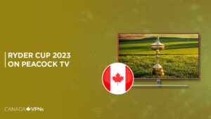 How to Watch Ryder Cup 2023 in Canada on Peacock [Easy Trick]