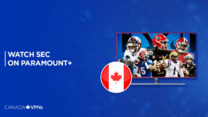 How to Watch SEC on Paramount Plus Live in Canada – (Easy Tricks)