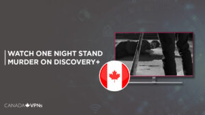 How To Watch One Night Stand Murder in Canada On Discovery Plus?