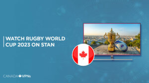 How To Watch Rugby World Cup 2023 Live in Canada On Stan? 