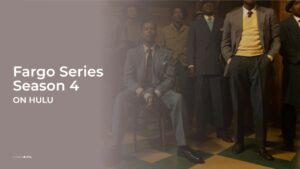 How to Watch Fargo Series Season 4 in Canada On Hulu [Best Guide]