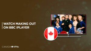 How to Watch Making Out in Canada on BBC iPlayer