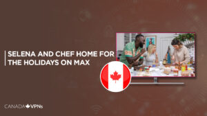 How to Watch Selena and Chef Home for the Holidays without Cable in Canada on Max [Watch Online]