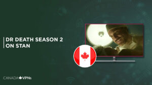 How To Watch Dr Death Season 2 in Canada on Stan [Basic Guide]