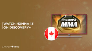 How to Watch HXMMA 13 in Canada on Discovery Plus