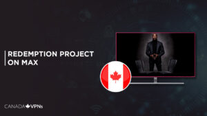 How to Watch Redemption Project in Canada on Max [Pro Tips]
